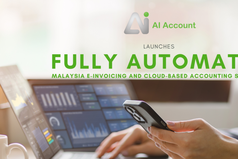 Ai Account Launches Fully Automated Malaysia E-Invoicing And Cloud-Based Accounting Software (1) Ai Account Launches Fully Automated Malaysia E Invoicing And Cloud Based Accounting Software 1