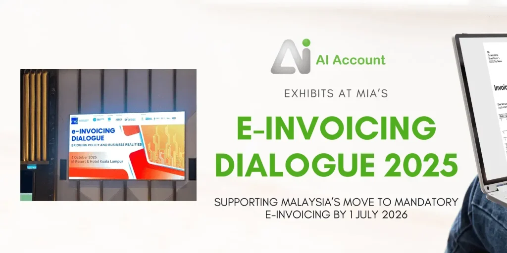 AI Account Exhibits at MIA’s “E-Invoicing Dialogue 2025,” Supporting Malaysia’s Move to Mandatory E-Invoicing by 1 July 2026