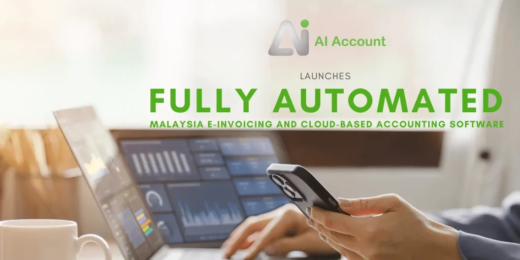 AI Account Launches Fully Automated Malaysia E-Invoicing and Cloud Based Accounting Software
