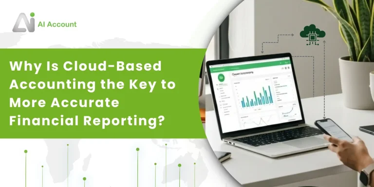Why Is Cloud Based Accounting the Key to More Accurate Financial Reporting