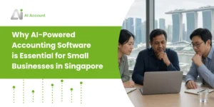Why AI-Powered Accounting Software is Essential for Small Businesses in Singapore