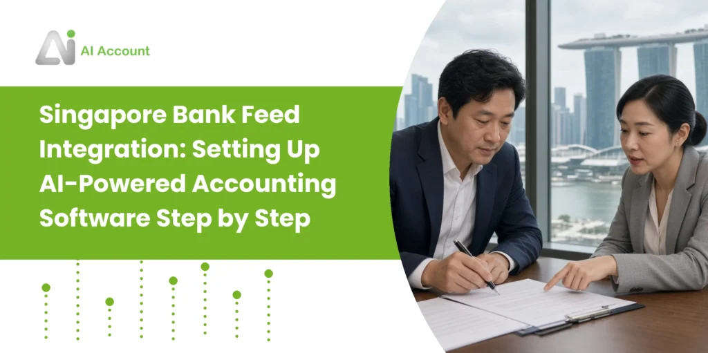 Singapore Bank Feed Integration: Setting Up AI-Powered Accounting Software Step by Step